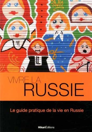 Vivre la Russie – Le livre pratique