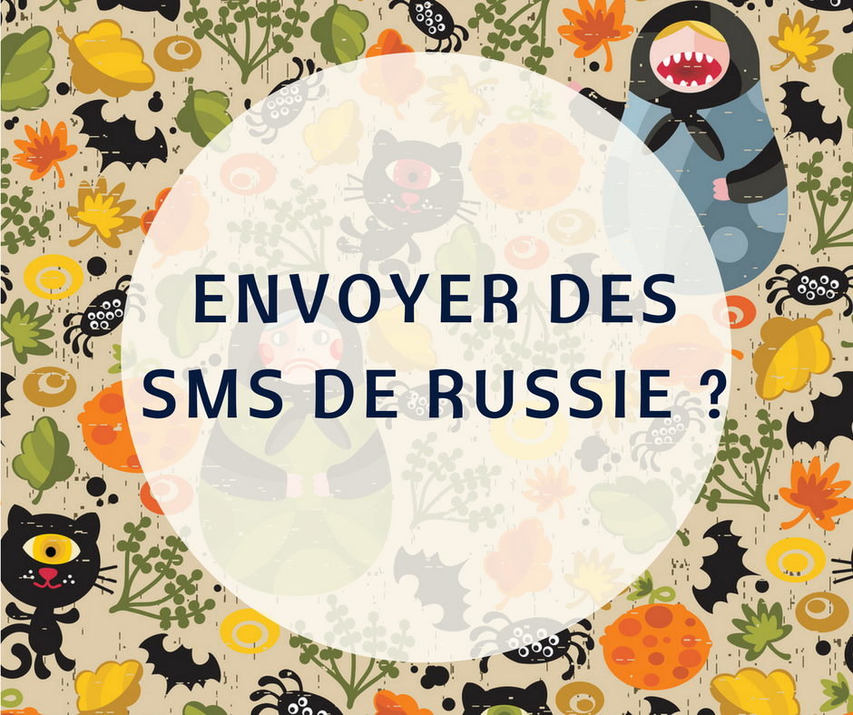 Comment envoyer des SMS ou textos de Russie ?